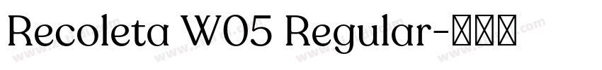 Recoleta W05 Regular字体转换 Recoleta W05 Regular字体转换